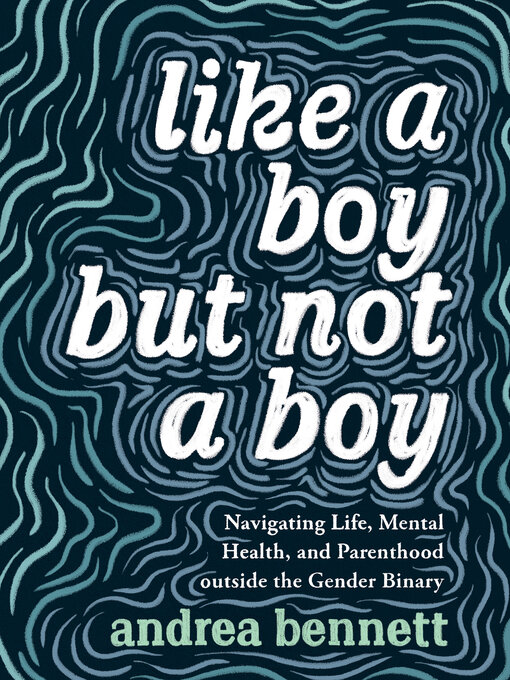 Title details for Like a Boy but Not a Boy by andrea bennett - Available